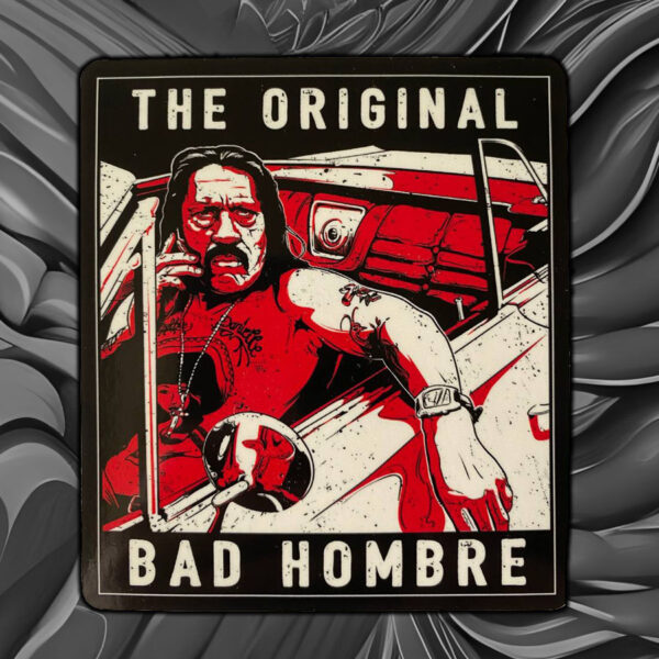 the-original-bad-hombre-sticker-danny-trejo-shop-thumbail